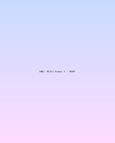 [MEL TEST] Event 1 - RSVP